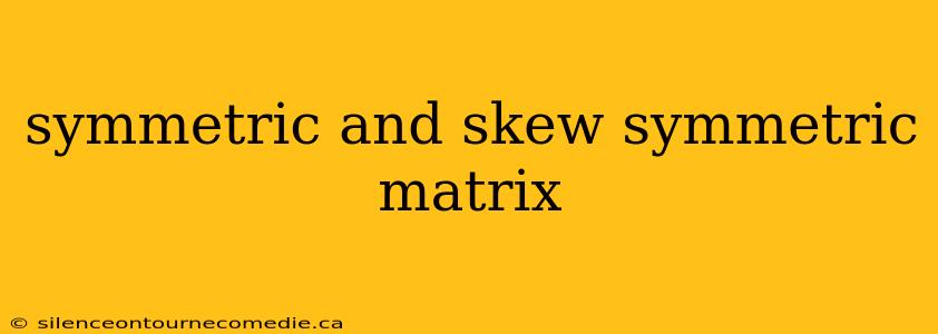 symmetric and skew symmetric matrix