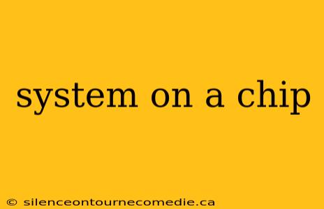 system on a chip