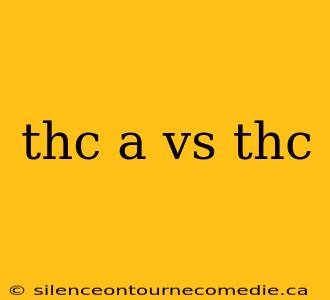 thc a vs thc