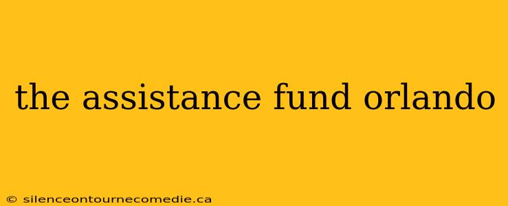 the assistance fund orlando