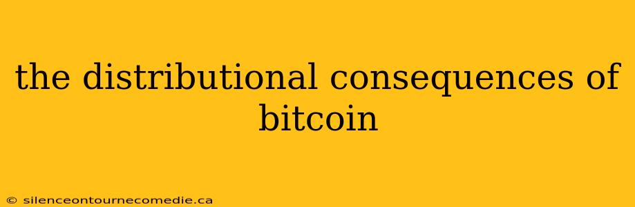 the distributional consequences of bitcoin