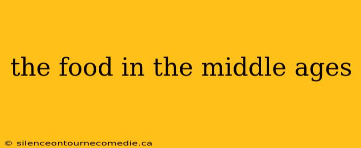 the food in the middle ages