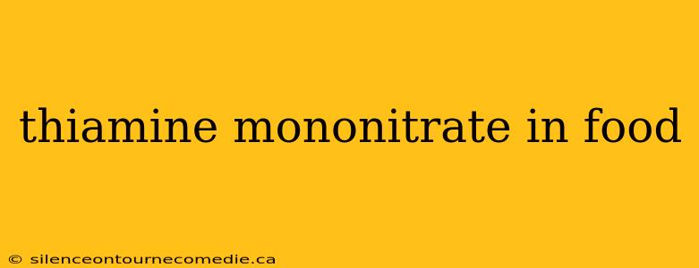 thiamine mononitrate in food