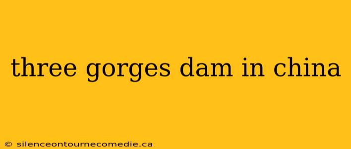 three gorges dam in china