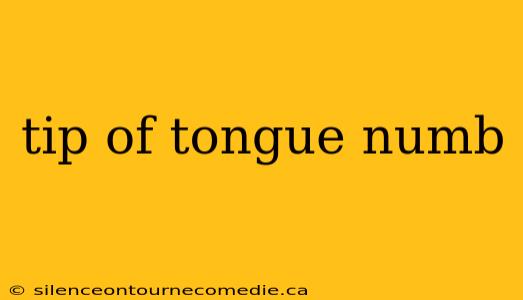 tip of tongue numb
