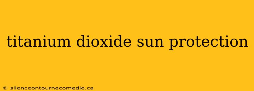titanium dioxide sun protection