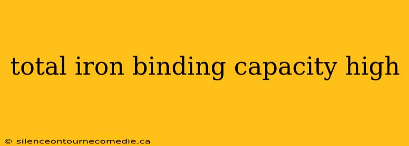 total iron binding capacity high