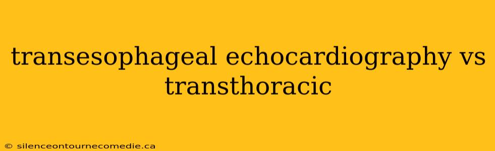 transesophageal echocardiography vs transthoracic