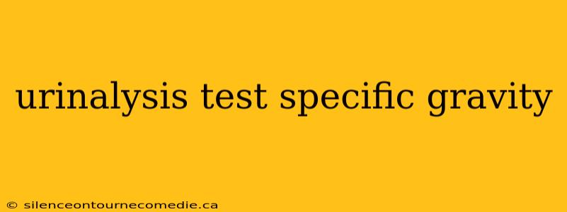 urinalysis test specific gravity