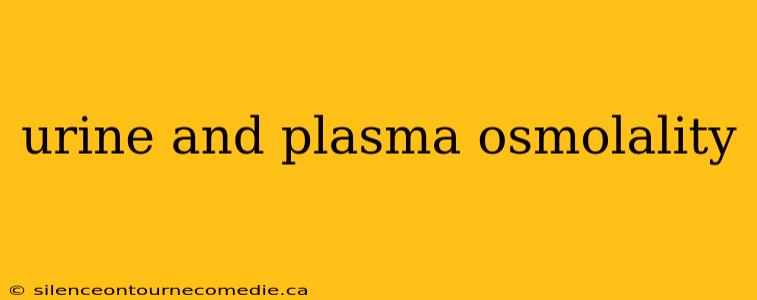 urine and plasma osmolality
