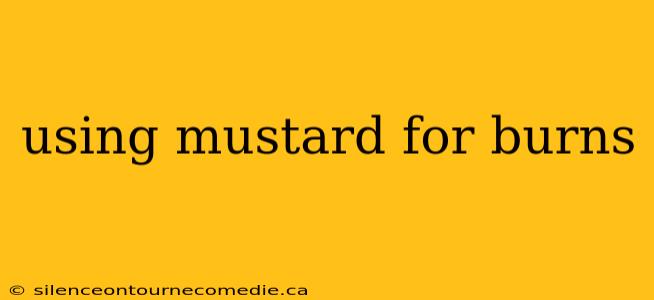 using mustard for burns