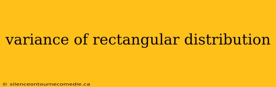 variance of rectangular distribution
