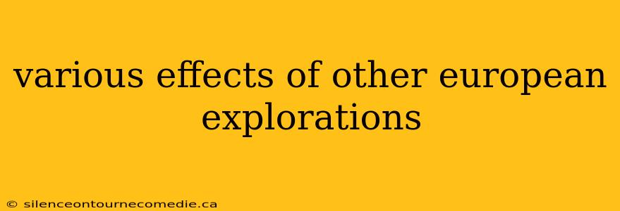 various effects of other european explorations