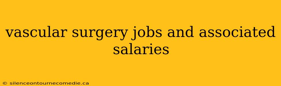 vascular surgery jobs and associated salaries