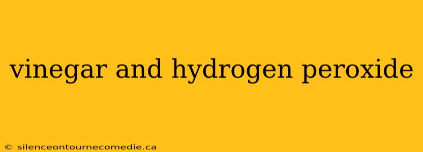 vinegar and hydrogen peroxide