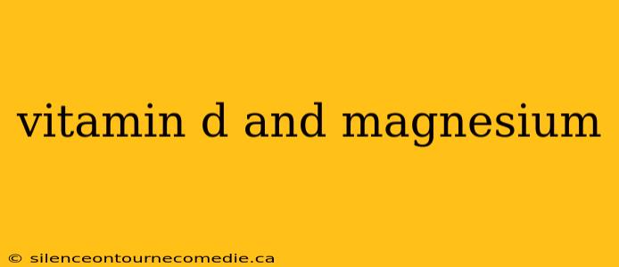 vitamin d and magnesium