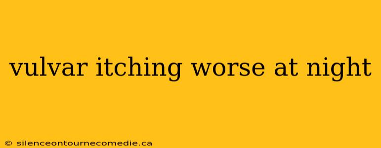 vulvar itching worse at night