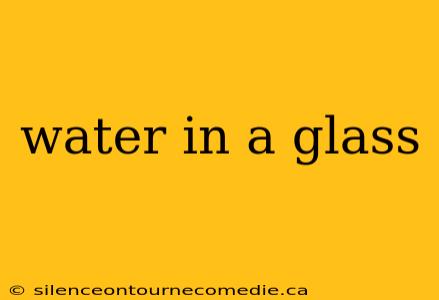 water in a glass