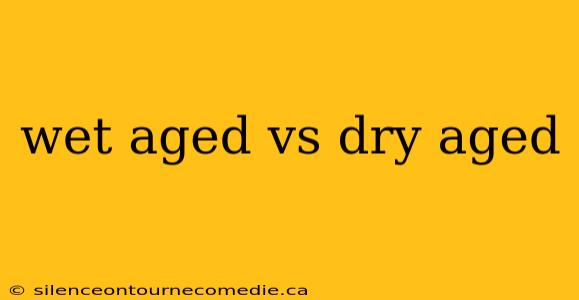 wet aged vs dry aged