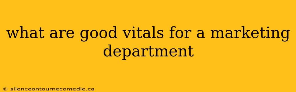 what are good vitals for a marketing department