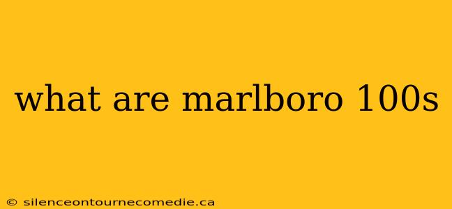 what are marlboro 100s