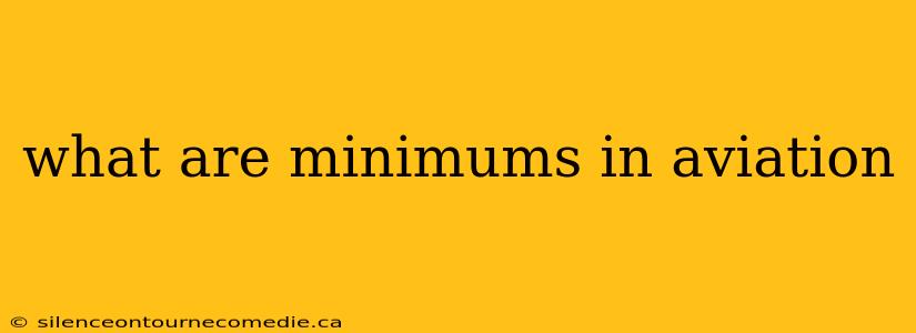 what are minimums in aviation