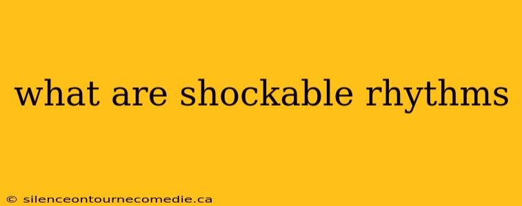 what are shockable rhythms