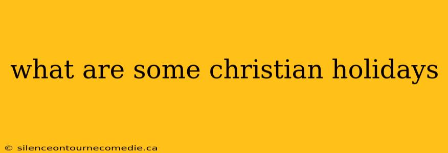 what are some christian holidays
