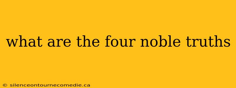 what are the four noble truths