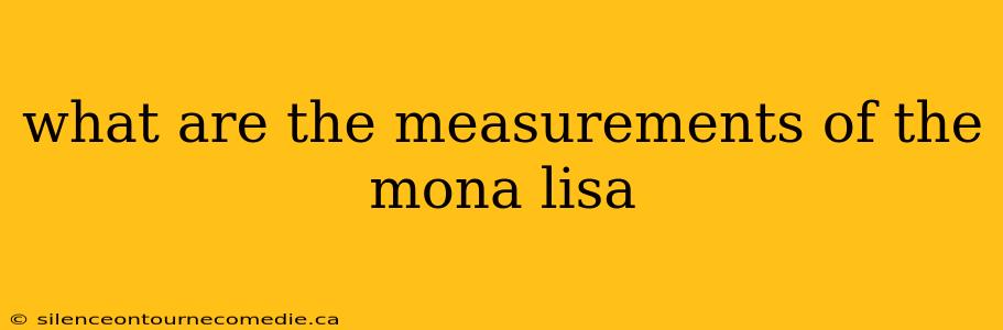 what are the measurements of the mona lisa