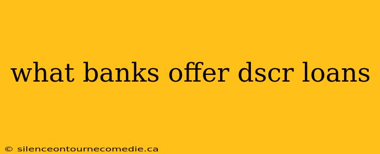 what banks offer dscr loans