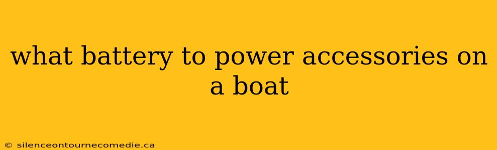 what battery to power accessories on a boat