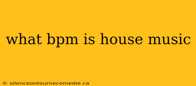 what bpm is house music