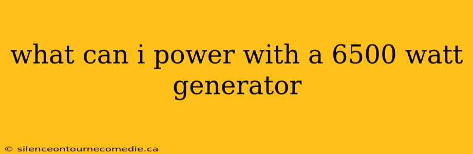 what can i power with a 6500 watt generator