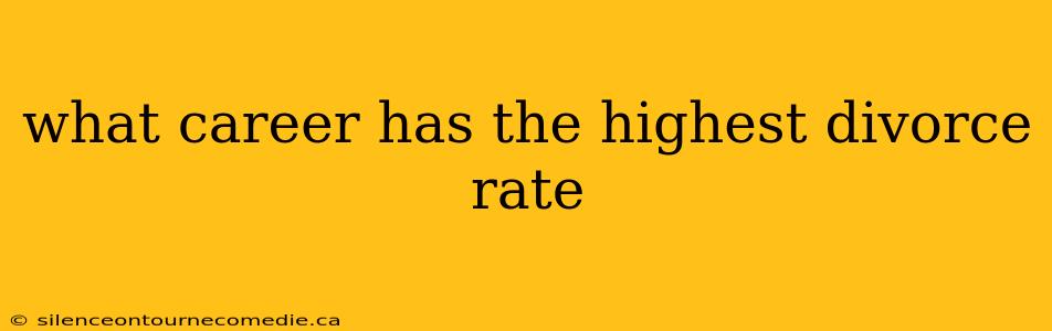 what career has the highest divorce rate