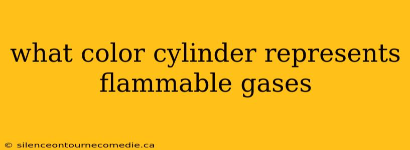 what color cylinder represents flammable gases