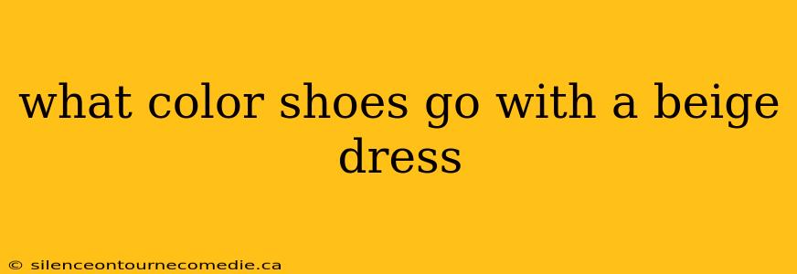 what color shoes go with a beige dress