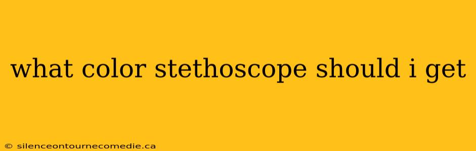 what color stethoscope should i get
