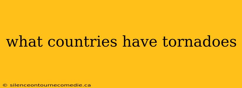 what countries have tornadoes