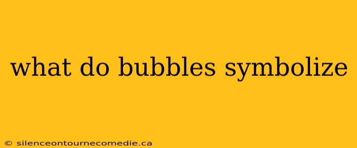 what do bubbles symbolize