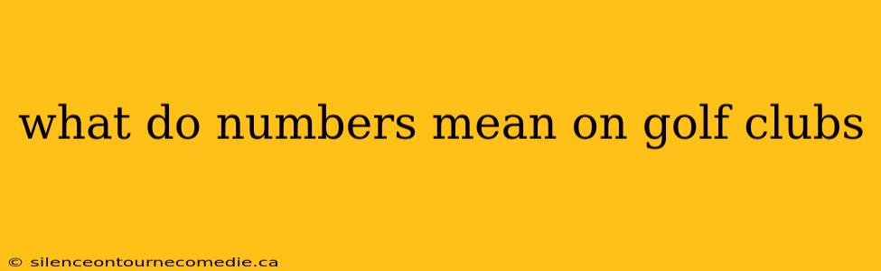 what do numbers mean on golf clubs