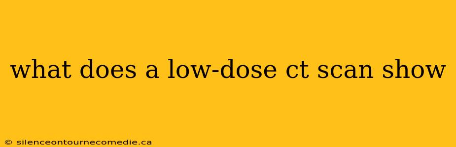 what does a low-dose ct scan show