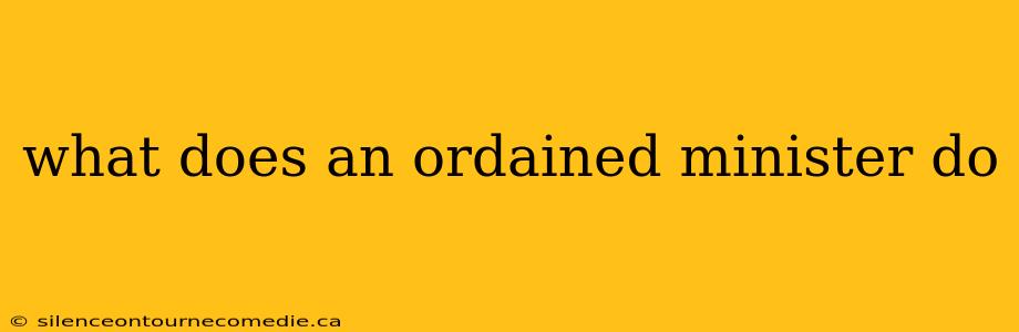 what does an ordained minister do
