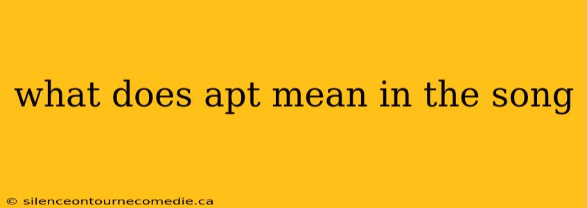 what does apt mean in the song
