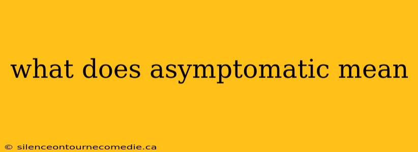 what does asymptomatic mean