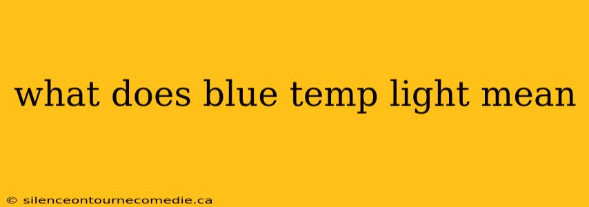 what does blue temp light mean