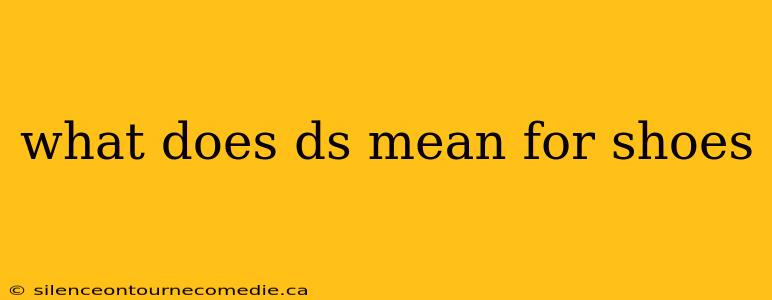 what does ds mean for shoes