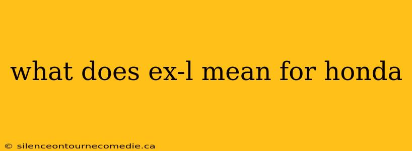 what does ex-l mean for honda
