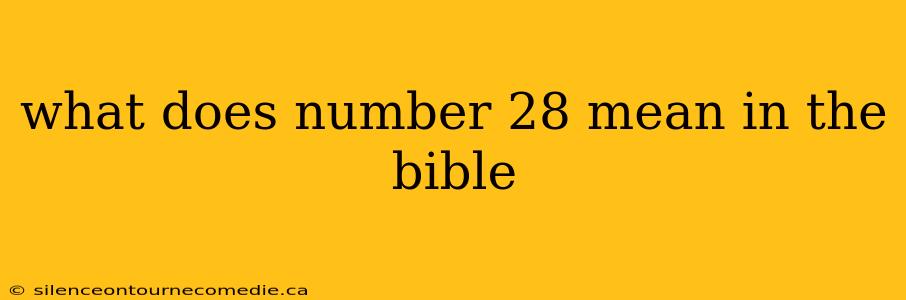 what does number 28 mean in the bible