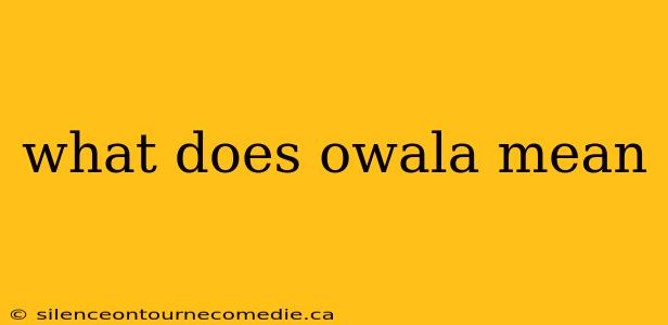 what does owala mean